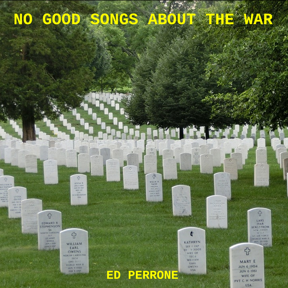 "No Good Songs About the War," by Ed Perrone, cover art